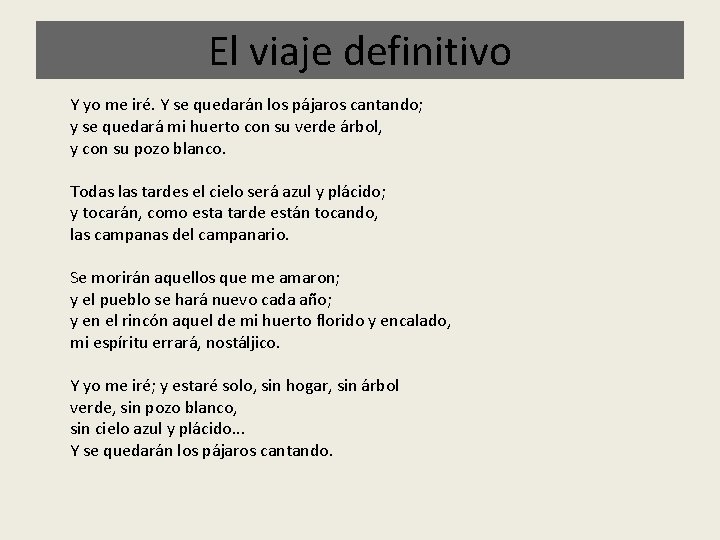 El viaje definitivo Y yo me iré. Y se quedarán los pájaros cantando; y El viaje definitivo Y yo me iré. Y se quedarán los pájaros cantando; y