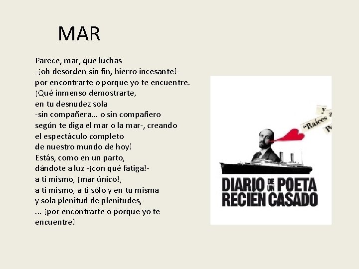 MAR Parece, mar, que luchas -¡oh desorden sin fin, hierro incesante!por encontrarte o porque MAR Parece, mar, que luchas -¡oh desorden sin fin, hierro incesante!por encontrarte o porque