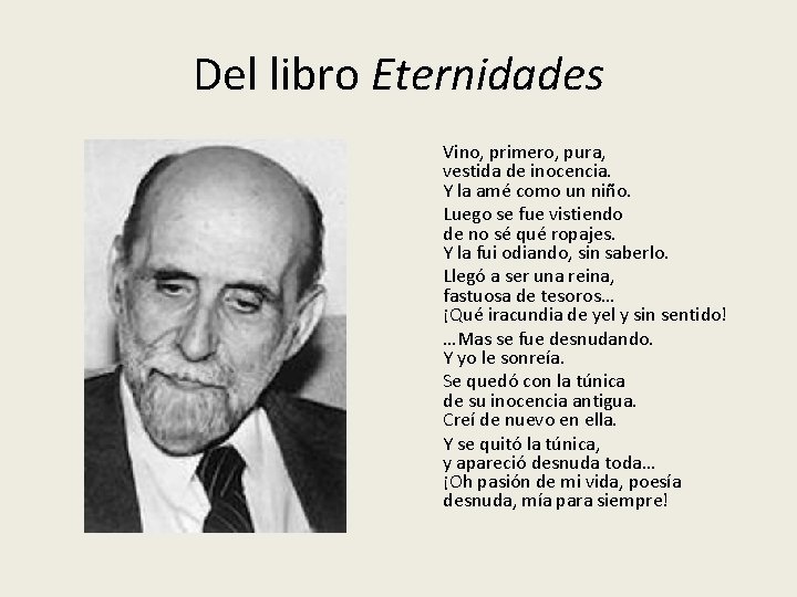 Del libro Eternidades Vino, primero, pura, vestida de inocencia. Y la amé como un Del libro Eternidades Vino, primero, pura, vestida de inocencia. Y la amé como un