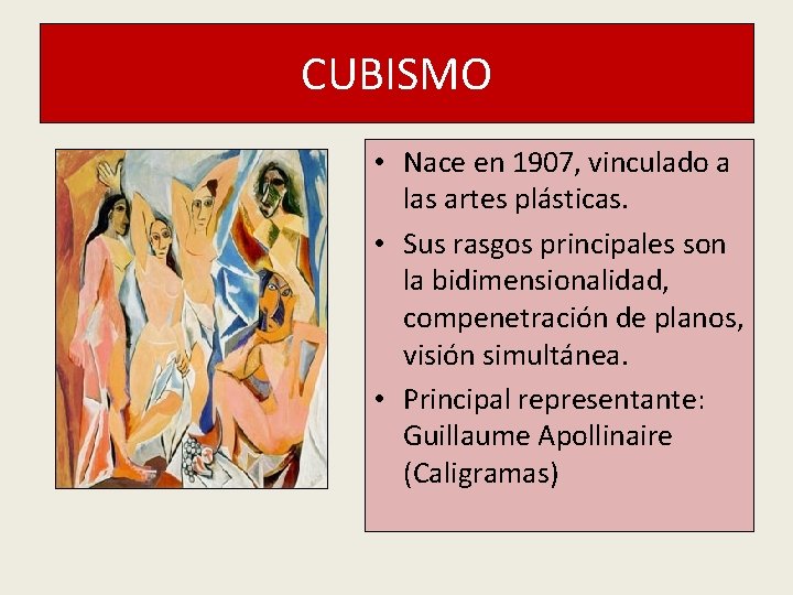 CUBISMO • Nace en 1907, vinculado a las artes plásticas. • Sus rasgos principales CUBISMO • Nace en 1907, vinculado a las artes plásticas. • Sus rasgos principales