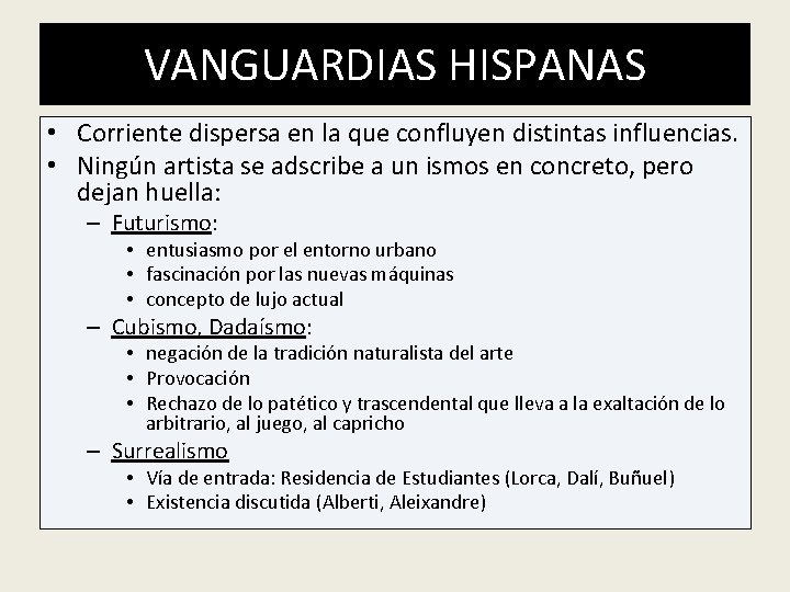 VANGUARDIAS HISPANAS • Corriente dispersa en la que confluyen distintas influencias. • Ningún artista VANGUARDIAS HISPANAS • Corriente dispersa en la que confluyen distintas influencias. • Ningún artista