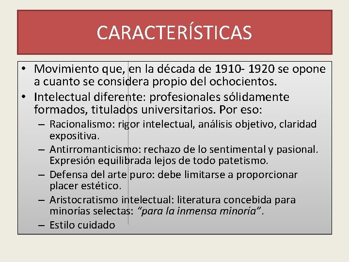 CARACTERÍSTICAS • Movimiento que, en la década de 1910 - 1920 se opone a CARACTERÍSTICAS • Movimiento que, en la década de 1910 - 1920 se opone a