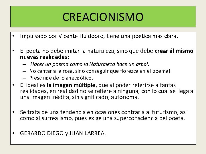 CREACIONISMO • Impulsado por Vicente Huidobro, tiene una poética más clara. • El poeta CREACIONISMO • Impulsado por Vicente Huidobro, tiene una poética más clara. • El poeta