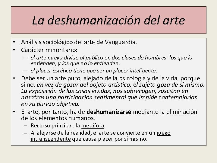 La deshumanización del arte • Análisis sociológico del arte de Vanguardia. • Carácter minoritario: La deshumanización del arte • Análisis sociológico del arte de Vanguardia. • Carácter minoritario:
