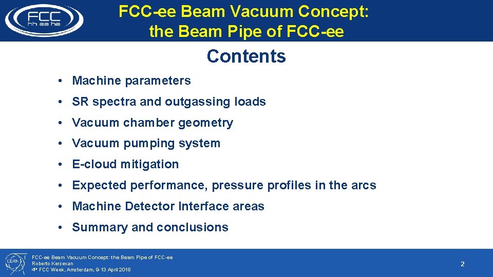FCC-ee Beam Vacuum Concept: the Beam Pipe of FCC-ee Contents • Machine parameters • FCC-ee Beam Vacuum Concept: the Beam Pipe of FCC-ee Contents • Machine parameters •