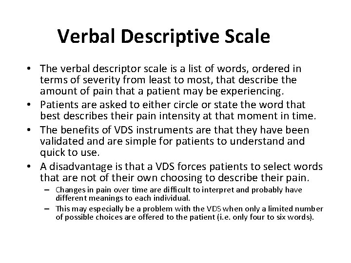 Verbal Descriptive Scale • The verbal descriptor scale is a list of words, ordered