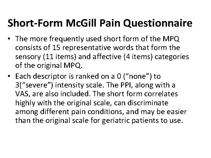 Short-Form Mc. Gill Pain Questionnaire • The more frequently used short form of the