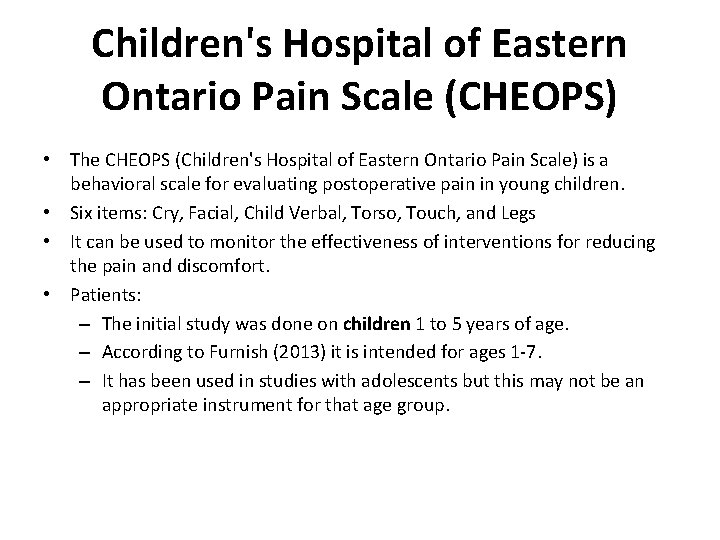 Children's Hospital of Eastern Ontario Pain Scale (CHEOPS) • The CHEOPS (Children's Hospital of