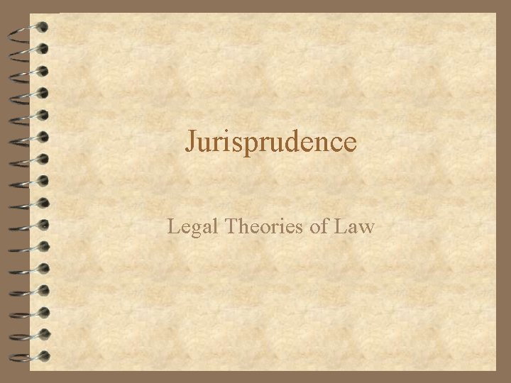 Jurisprudence Legal Theories of Law 
