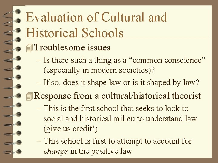 Evaluation of Cultural and Historical Schools 4 Troublesome issues – Is there such a