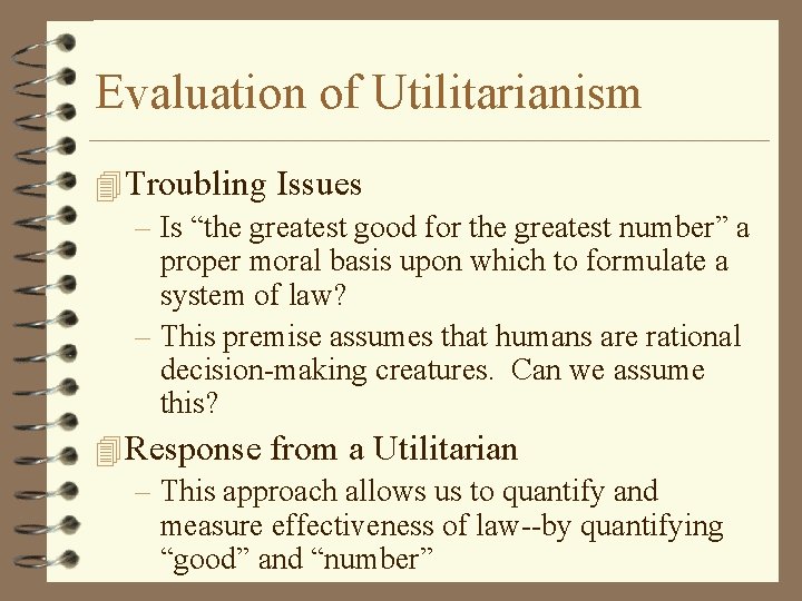Evaluation of Utilitarianism 4 Troubling Issues – Is “the greatest good for the greatest