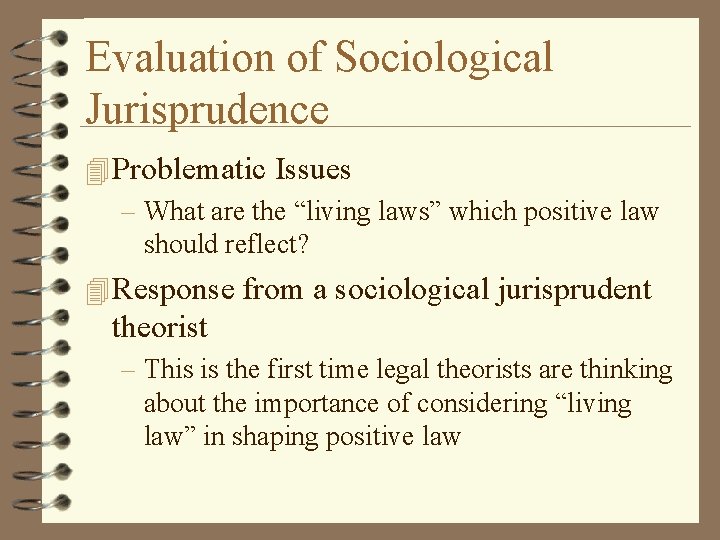 Evaluation of Sociological Jurisprudence 4 Problematic Issues – What are the “living laws” which