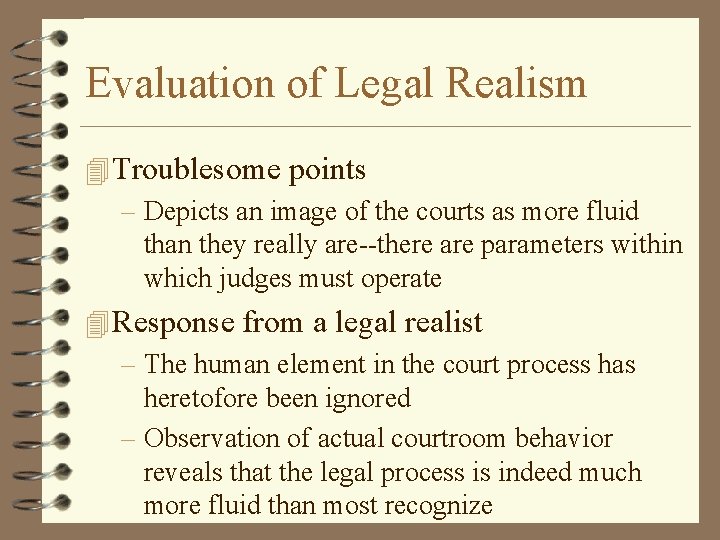 Evaluation of Legal Realism 4 Troublesome points – Depicts an image of the courts