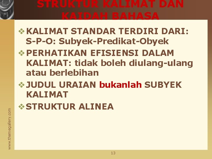 www. themegallery. com STRUKTUR KALIMAT DAN KAIDAH BAHASA v KALIMAT STANDAR TERDIRI DARI: S-P-O: