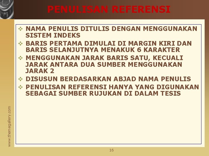 PENULISAN REFERENSI www. themegallery. com v NAMA PENULIS DITULIS DENGAN MENGGUNAKAN SISTEM INDEKS v