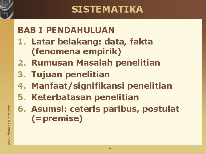 www. themegallery. com SISTEMATIKA BAB I PENDAHULUAN 1. Latar belakang: data, fakta (fenomena empirik)