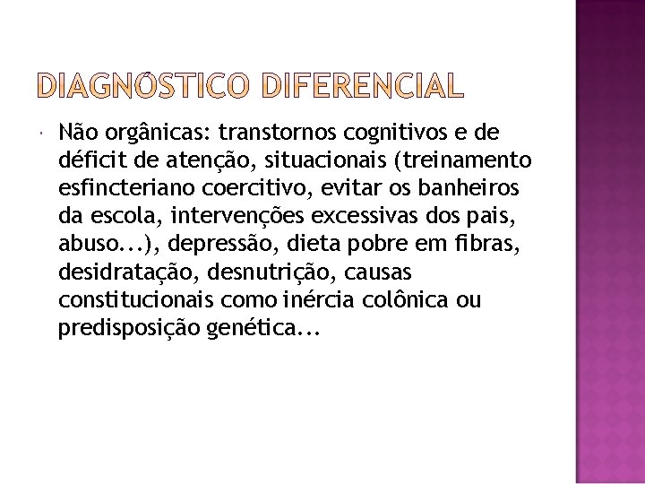  Não orgânicas: transtornos cognitivos e de déficit de atenção, situacionais (treinamento esfincteriano coercitivo,