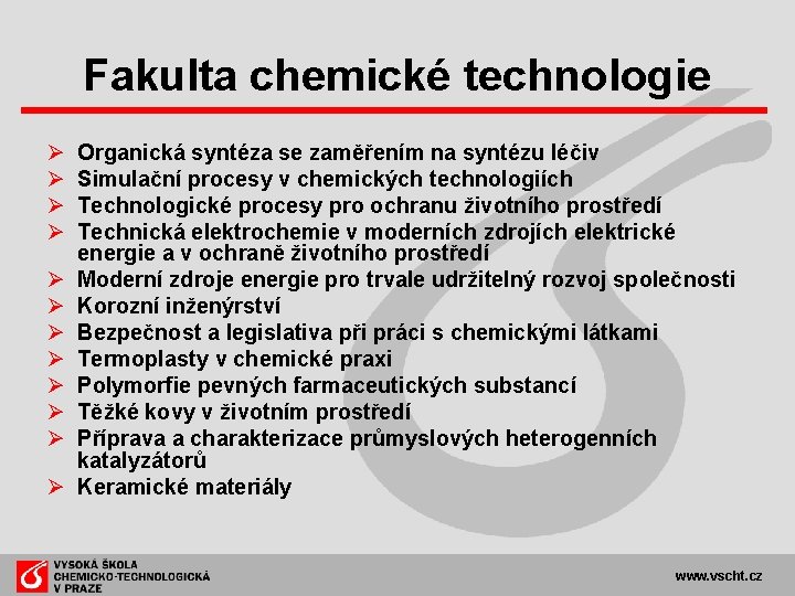Fakulta chemické technologie Ø Ø Ø Organická syntéza se zaměřením na syntézu léčiv Simulační