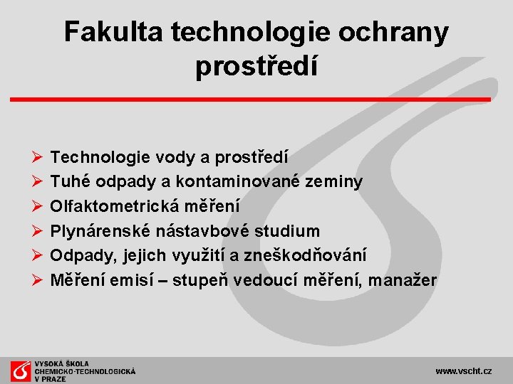 Fakulta technologie ochrany prostředí Ø Ø Ø Technologie vody a prostředí Tuhé odpady a