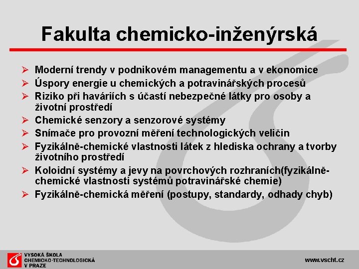 Fakulta chemicko-inženýrská Ø Moderní trendy v podnikovém managementu a v ekonomice Ø Úspory energie