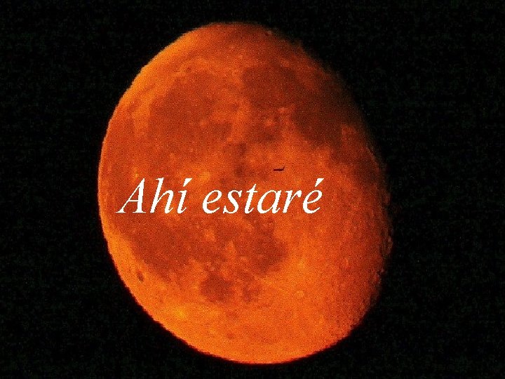 Ahí estaré Ahí estaré