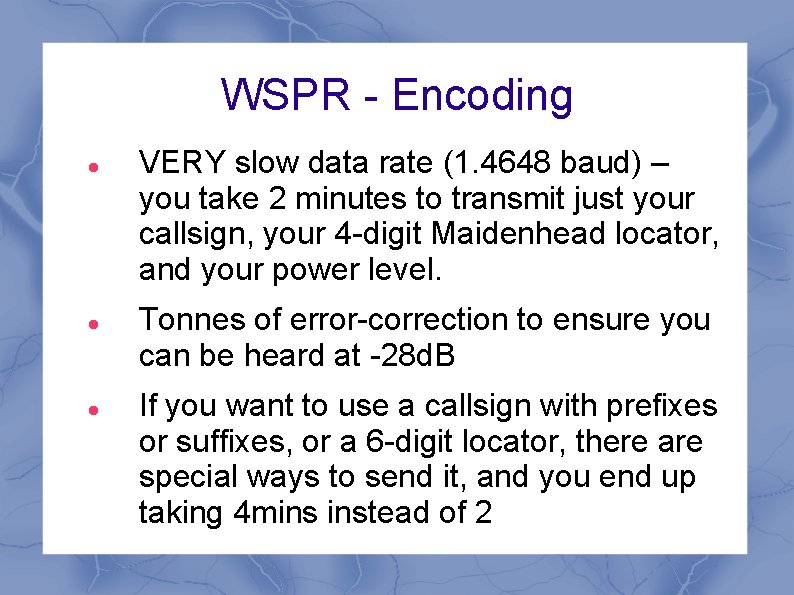WSPR - Encoding VERY slow data rate (1. 4648 baud) – you take 2 WSPR - Encoding VERY slow data rate (1. 4648 baud) – you take 2