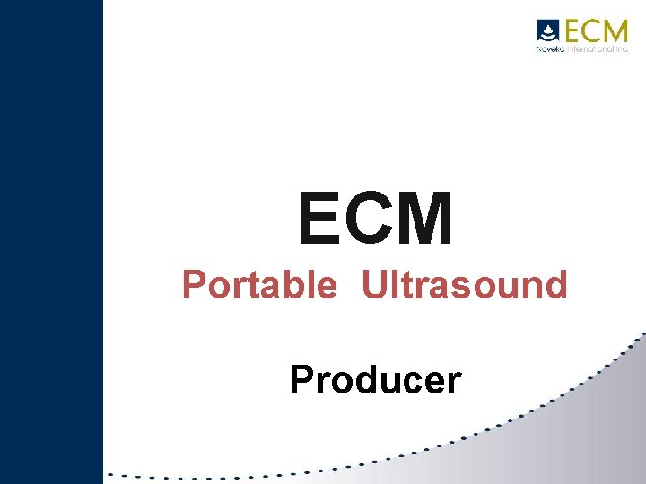 ECM Portable Ultrasound Producer 