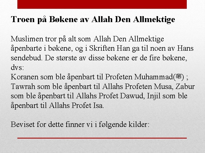 Troen på Bøkene av Allah Den Allmektige Muslimen tror på alt som Allah Den