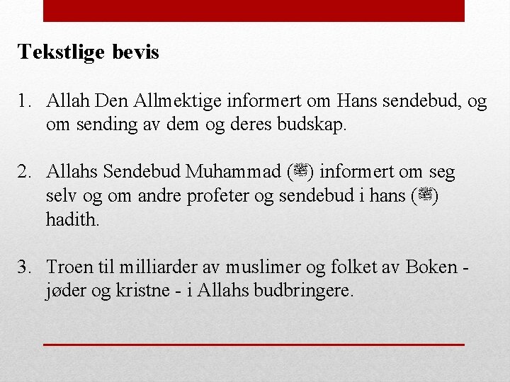 Tekstlige bevis 1. Allah Den Allmektige informert om Hans sendebud, og om sending av