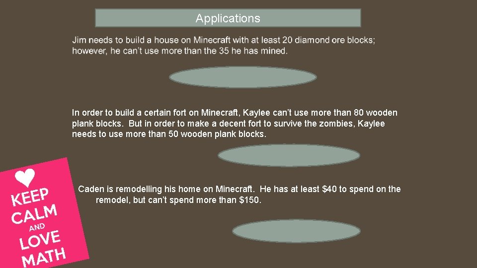 Applications In order to build a certain fort on Minecraft, Kaylee can’t use more