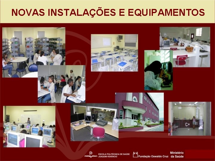 NOVAS INSTALAÇÕES E EQUIPAMENTOS 