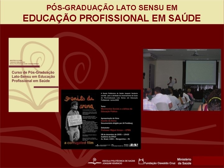 PÓS-GRADUAÇÃO LATO SENSU EM EDUCAÇÃO PROFISSIONAL EM SAÚDE 