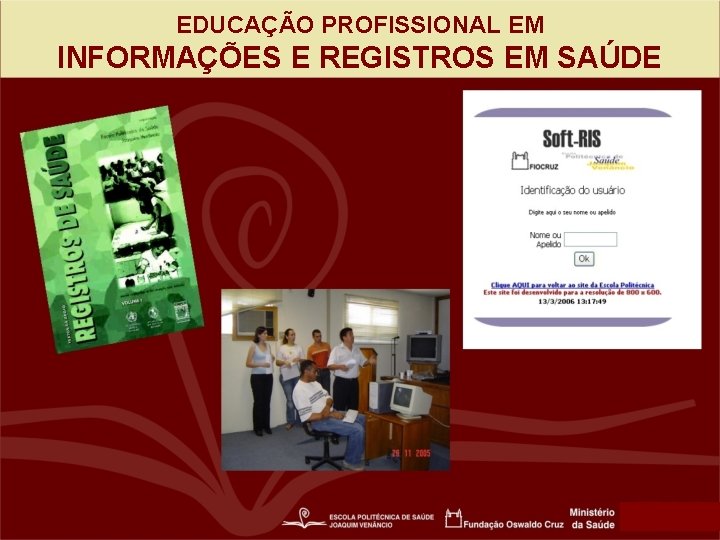 EDUCAÇÃO PROFISSIONAL EM INFORMAÇÕES E REGISTROS EM SAÚDE 