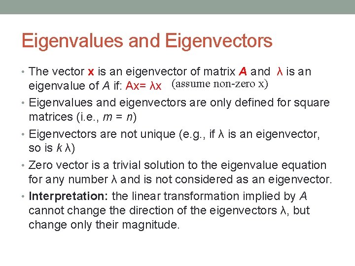 Eigenvalues and Eigenvectors • The vector x is an eigenvector of matrix A and