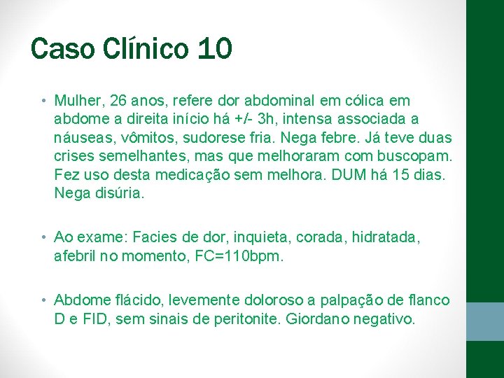 Caso Clínico 10 • Mulher, 26 anos, refere dor abdominal em cólica em abdome