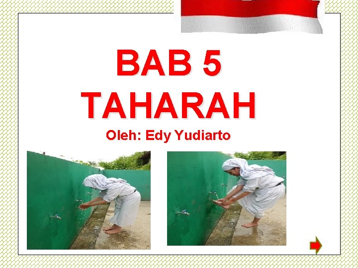 BAB 5 TAHARAH Oleh: Edy Yudiarto 