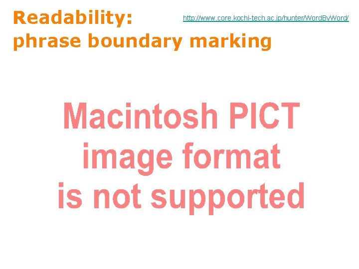 Readability: phrase boundary marking http: //www. core. kochi-tech. ac. jp/hunter/Word. By. Word/ 