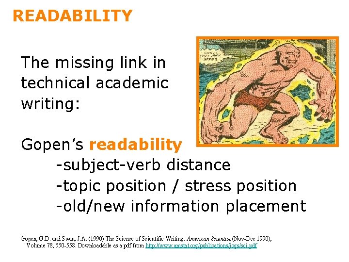 READABILITY The missing link in technical academic writing: Gopen’s readability -subject-verb distance -topic position