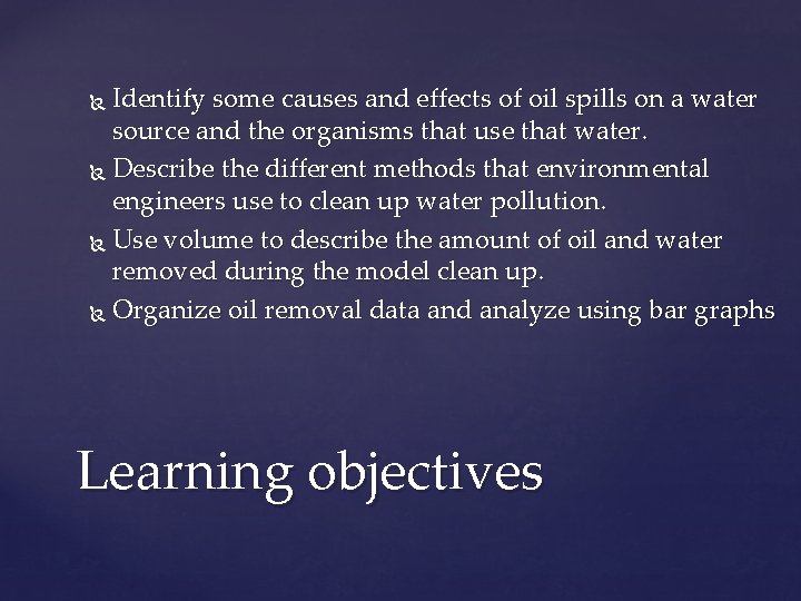 Identify some causes and effects of oil spills on a water source and the