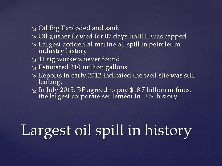 Oil Rig Exploded and sank Oil gusher flowed for 87 days until it was