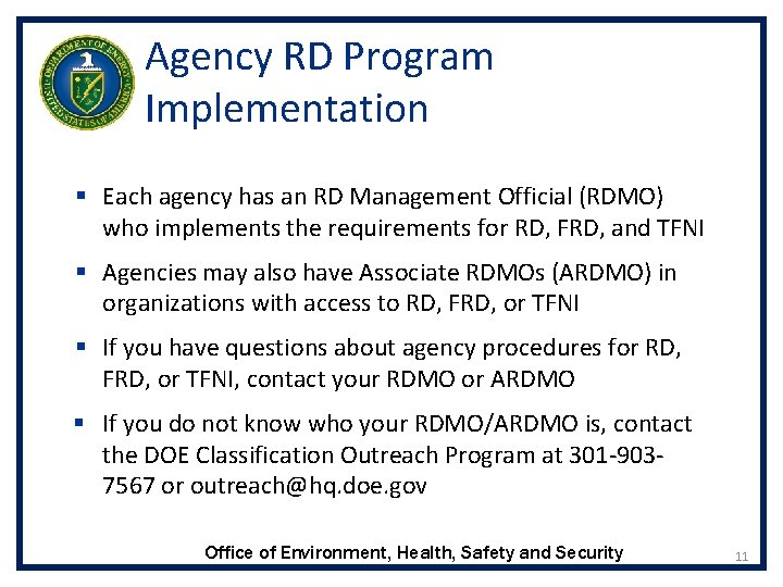 Agency RD Program Implementation § Each agency has an RD Management Official (RDMO) who