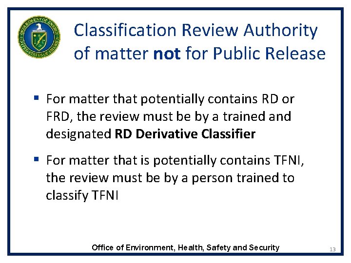 Classification Review Authority of matter not for Public Release § For matter that potentially