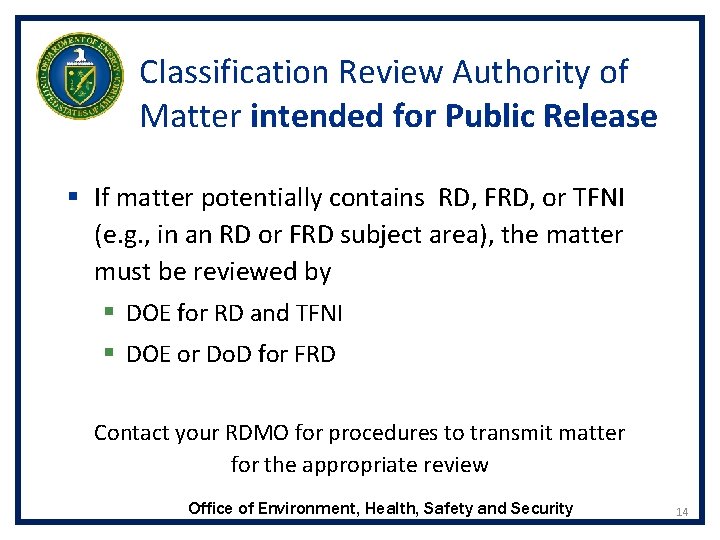 Classification Review Authority of Matter intended for Public Release § If matter potentially contains