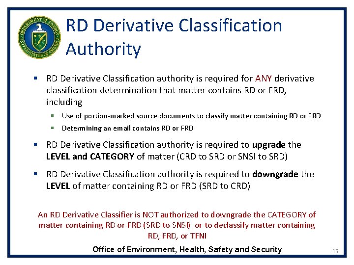 RD Derivative Classification Authority § RD Derivative Classification authority is required for ANY derivative