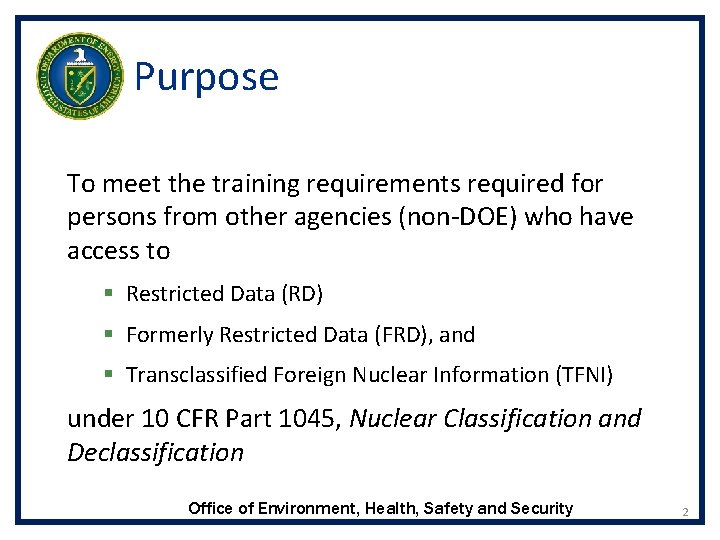Purpose To meet the training requirements required for persons from other agencies (non-DOE) who