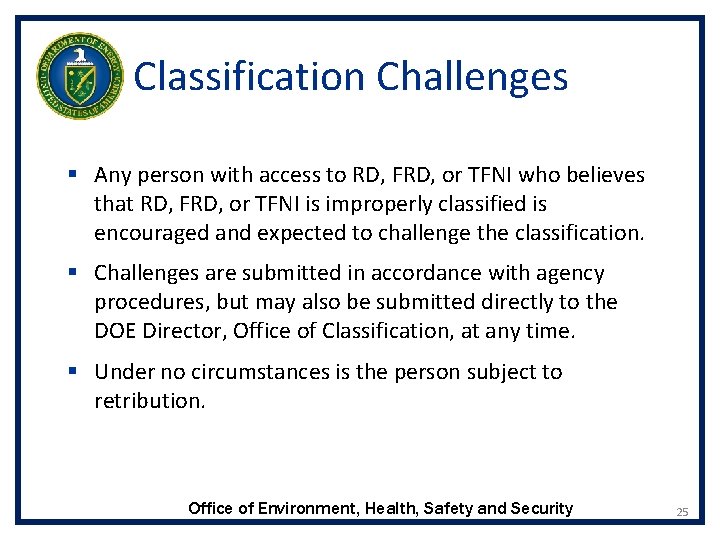 Classification Challenges § Any person with access to RD, FRD, or TFNI who believes
