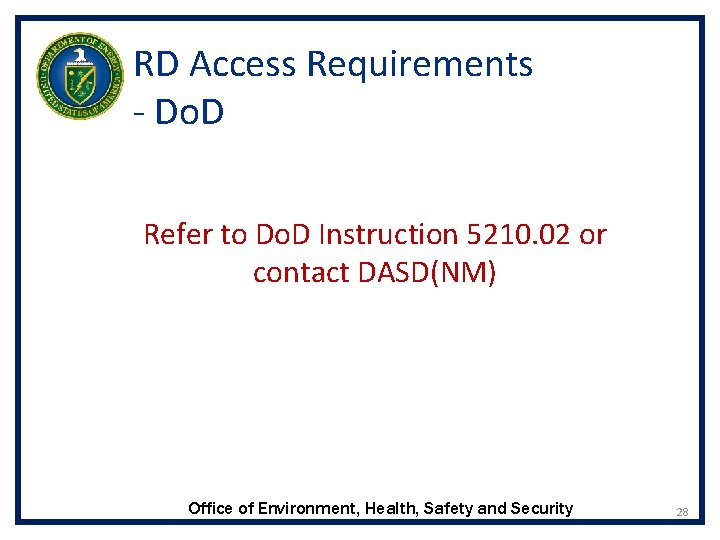 RD Access Requirements - Do. D Refer to Do. D Instruction 5210. 02 or