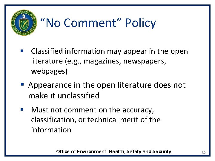 “No Comment” Policy § Classified information may appear in the open literature (e. g.