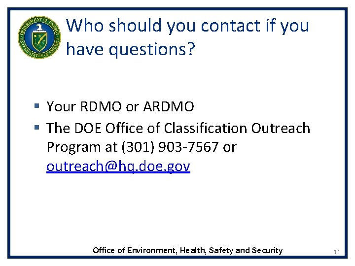 Who should you contact if you have questions? § Your RDMO or ARDMO §