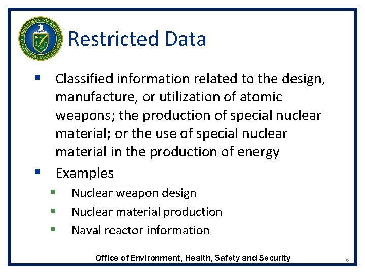 Restricted Data § Classified information related to the design, manufacture, or utilization of atomic